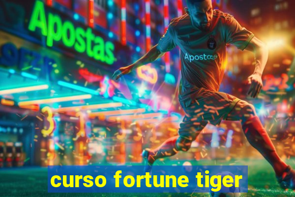 curso fortune tiger