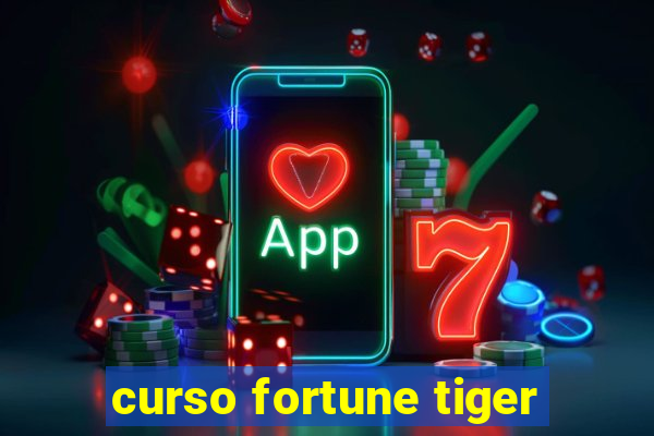 curso fortune tiger