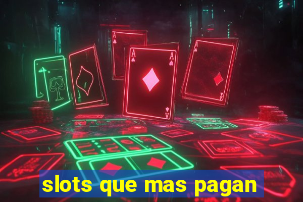 slots que mas pagan