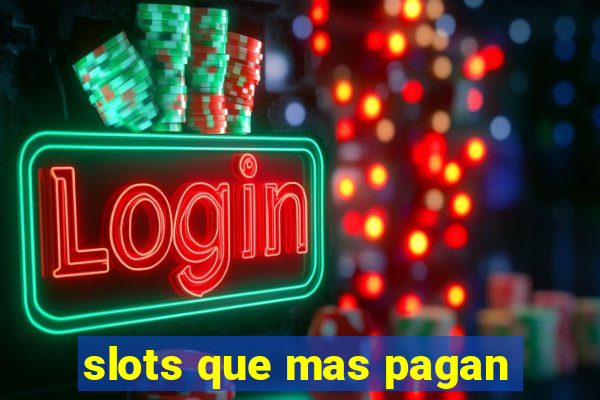 slots que mas pagan