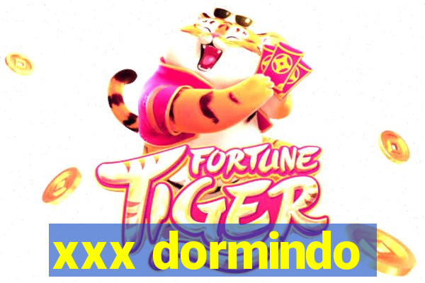 xxx dormindo