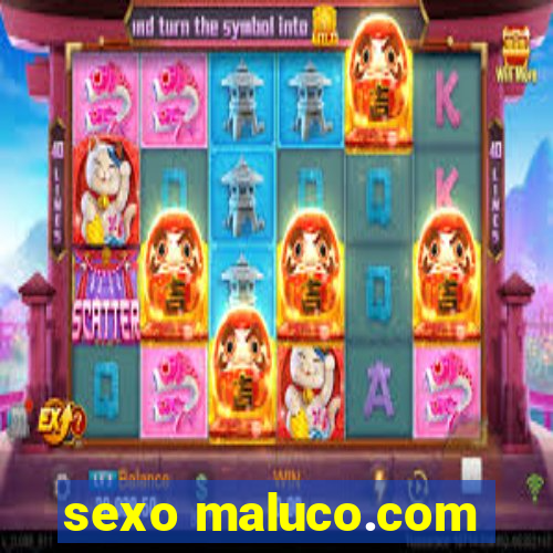 sexo maluco.com