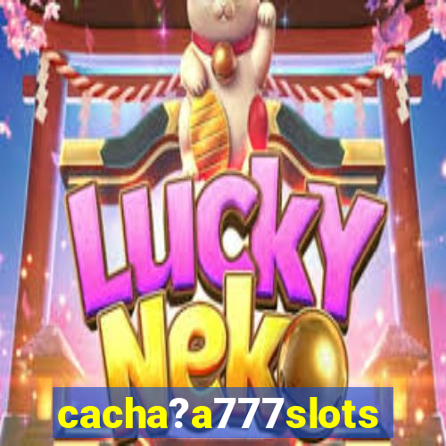 cacha?a777slots