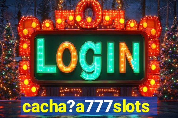 cacha?a777slots