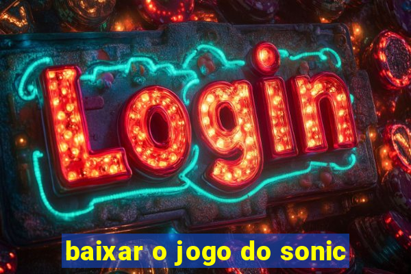 baixar o jogo do sonic