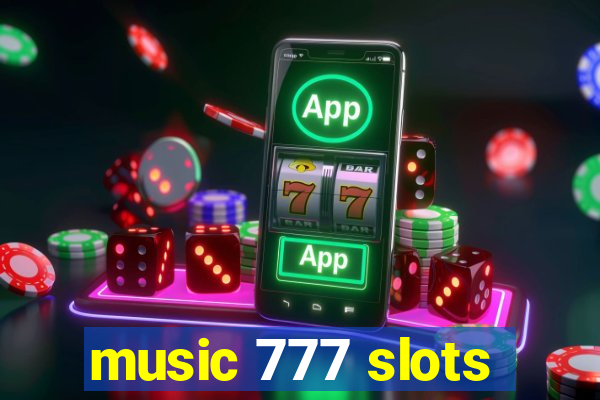 music 777 slots