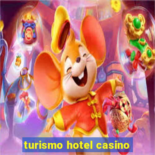 turismo hotel casino