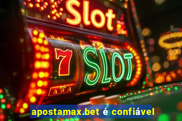 apostamax.bet é confiável