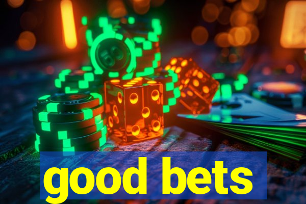 good bets