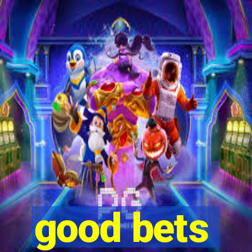 good bets