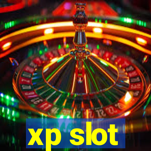 xp slot