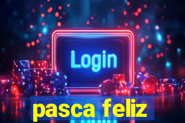 pasca feliz