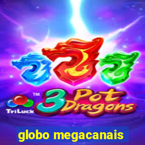 globo megacanais