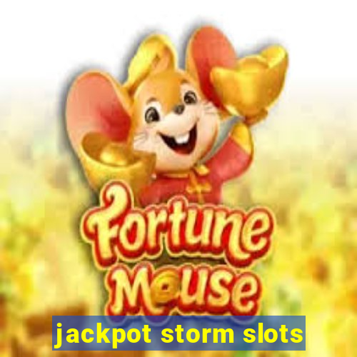 jackpot storm slots