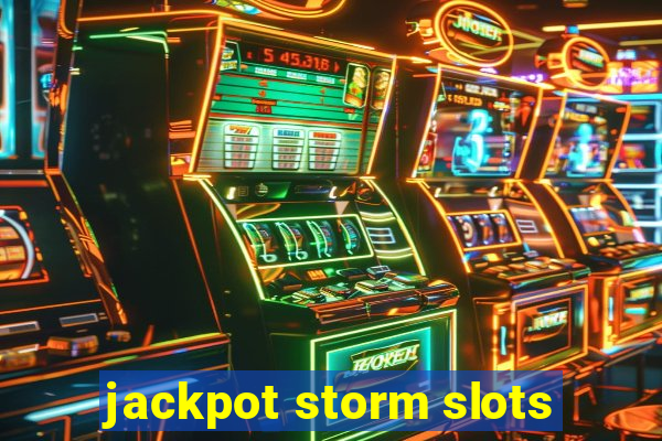 jackpot storm slots