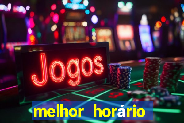 melhor horário para jogar fortune tiger de madrugada 2024