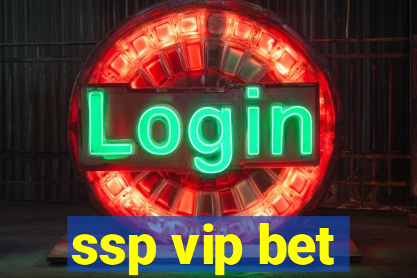 ssp vip bet