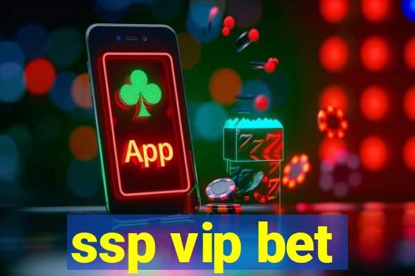 ssp vip bet