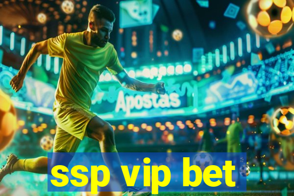 ssp vip bet