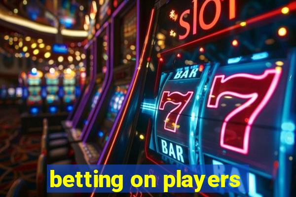 betting on players