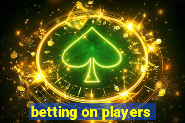 betting on players