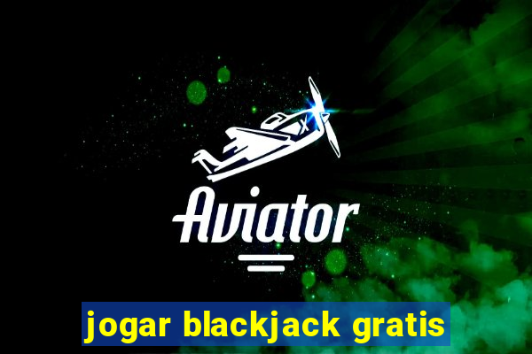 jogar blackjack gratis