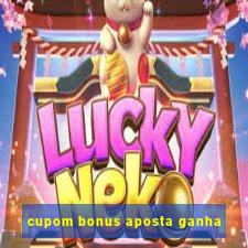 cupom bonus aposta ganha