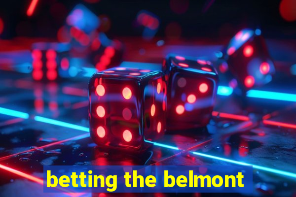 betting the belmont