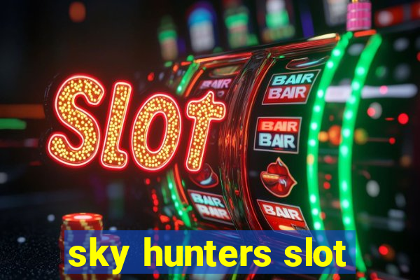 sky hunters slot