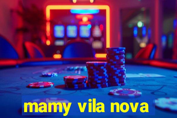 mamy vila nova