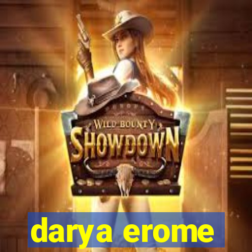 darya erome