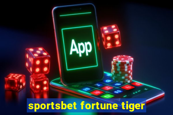 sportsbet fortune tiger