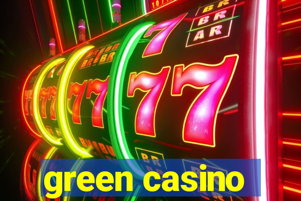 green casino