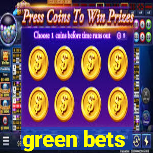 green bets