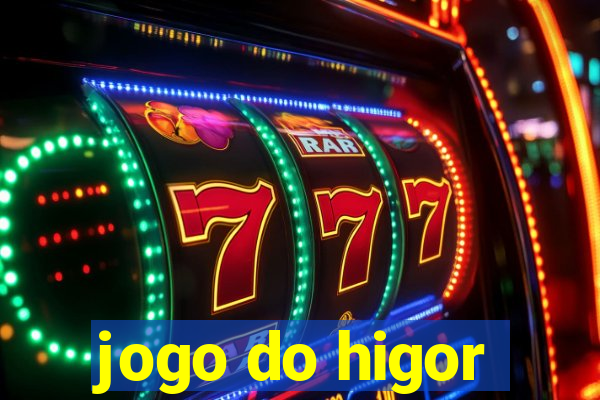 jogo do higor