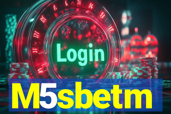 M5sbetm