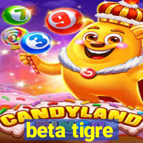 beta tigre