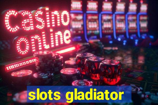 slots gladiator