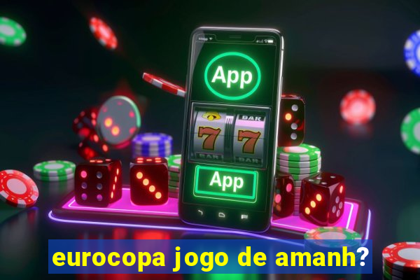 eurocopa jogo de amanh?