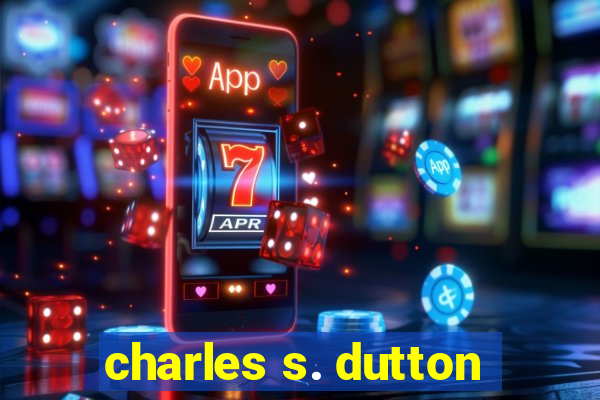 charles s. dutton