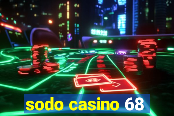 sodo casino 68