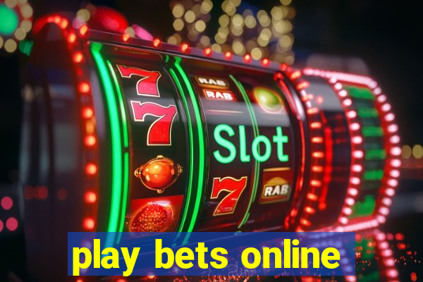 play bets online