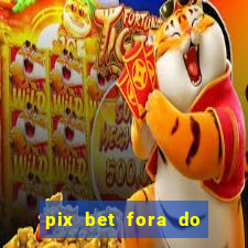 pix bet fora do ar hoje