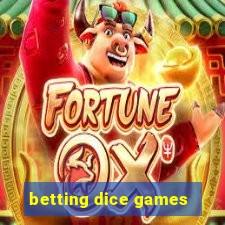 betting dice games