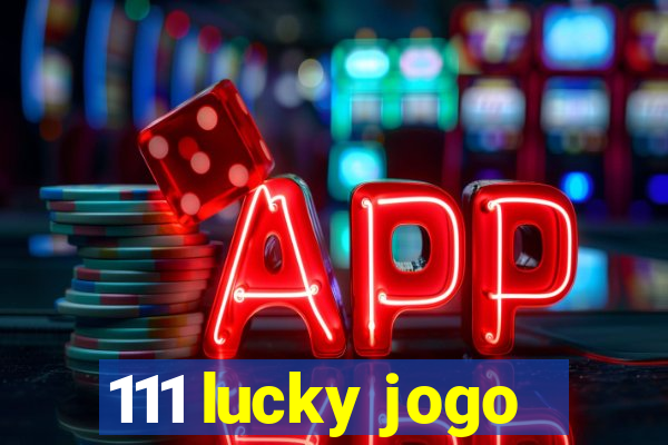 111 lucky jogo