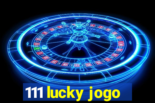 111 lucky jogo