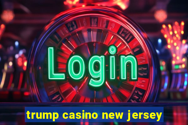 trump casino new jersey