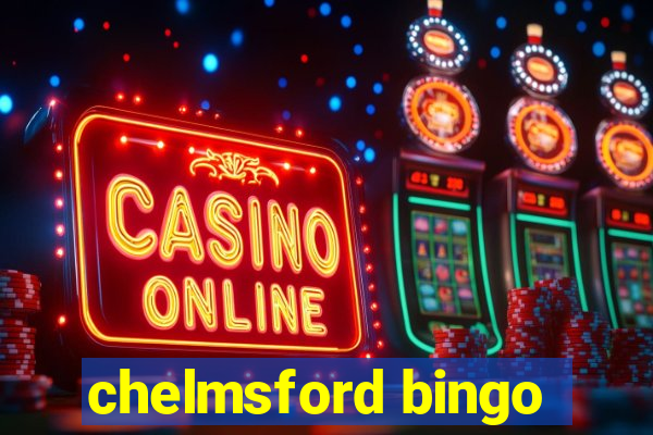 chelmsford bingo