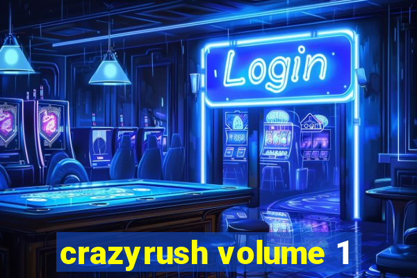 crazyrush volume 1