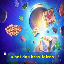 a bet dos brasileiros